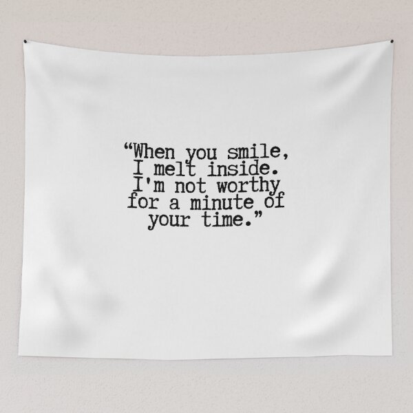 Item preview, When you smile, I melt inside. I'm not worthy for a minute of your time.  designed and sold by CharmStudio.