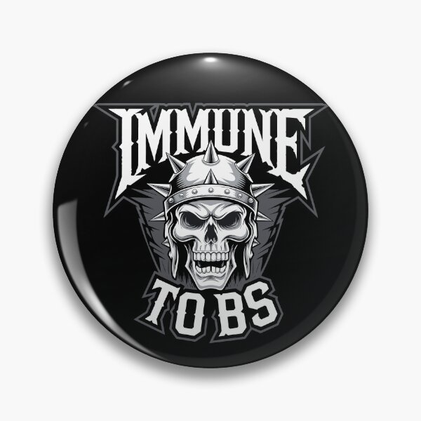 Item preview, Immune To BS designed and sold by Kaurisdigital.