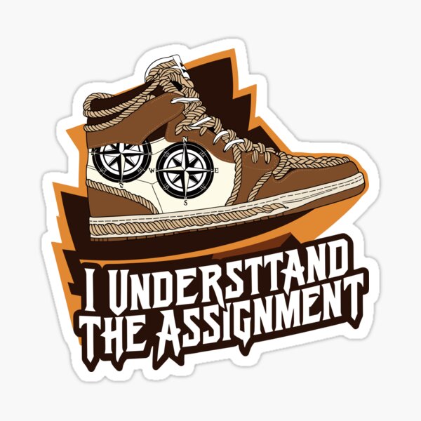 I Understand the Assignment print design Sticker