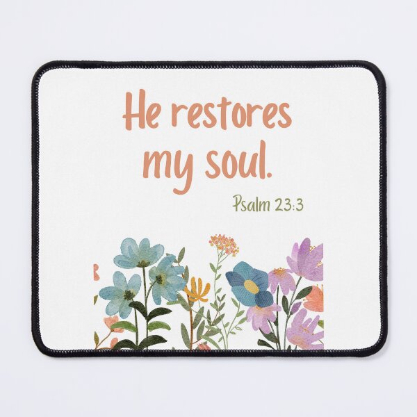 Item preview, "He Restores My Soul" - Psalm 23:3 designed and sold by JoeysPODShop.