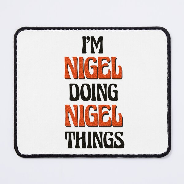 Item preview, I'm Nigel Doing Nigel Things designed and sold by Oussinc.