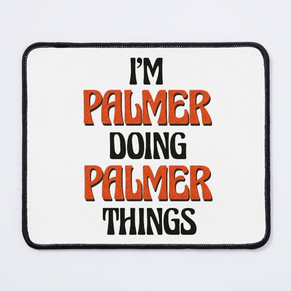Item preview, I'm Palmer Doing Palmer Things designed and sold by Oussinc.