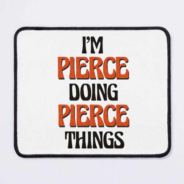 Item preview, I'm Pierce Doing Pierce Things designed and sold by Oussinc.