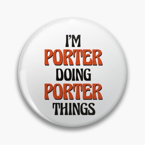 Item preview, I'm Porter Doing Porter Things designed and sold by Oussinc.