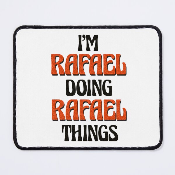 Item preview, I'm Rafael Doing Rafael Things designed and sold by Oussinc.