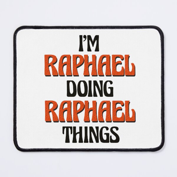Item preview, I'm Raphael Doing Raphael Things designed and sold by Oussinc.