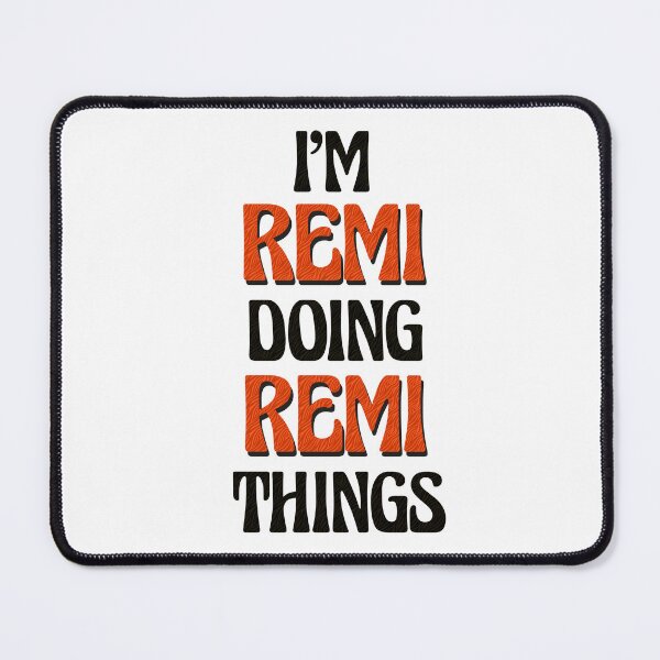Item preview, I'm Remi Doing Remi Things designed and sold by Oussinc.