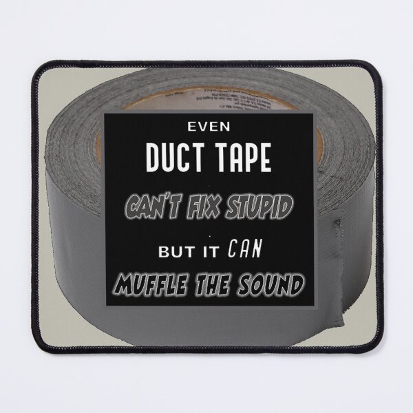 Item preview, DUCT TAPE CANT FIX STUPID designed and sold by THE AMERICAN TEEVANGELIST.