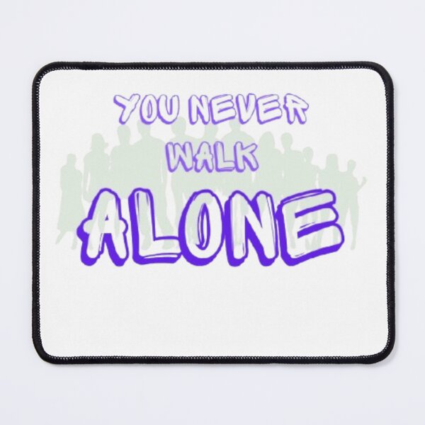 Item preview, You Never Walk Alone designed and sold by ARMYPLUGCO.