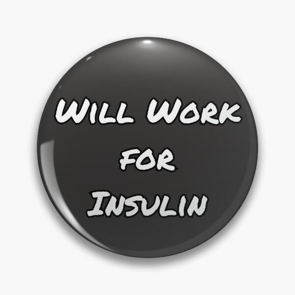 Item preview, Will Work For Insulin designed and sold by figandroseco.
