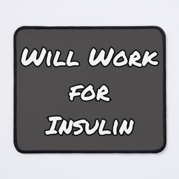 Item preview, Will Work For Insulin designed and sold by figandroseco.