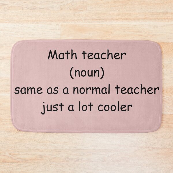 Item preview, Math teacher( noun) same as a normal teacher just a lot cooler designed and sold by Kelli Campbell.