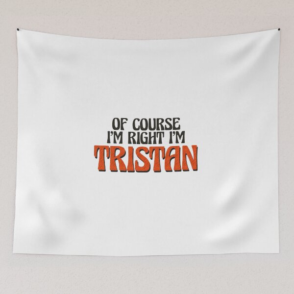 Item preview, Of Course I'm Right I'm Tristan designed and sold by Watsonarts.