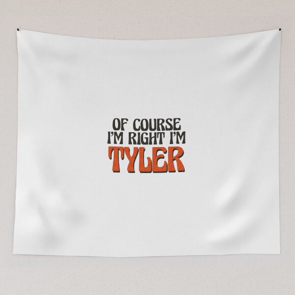 Item preview, Of Course I'm Right I'm Tyler designed and sold by Watsonarts.