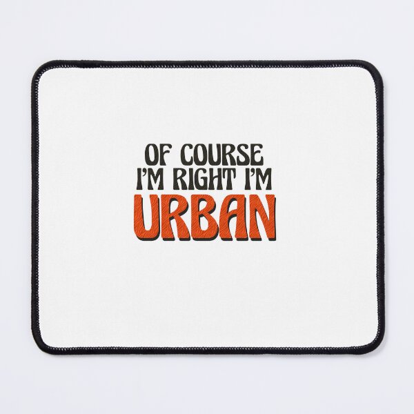 Item preview, Of Course I'm Right I'm Urban designed and sold by Watsonarts.
