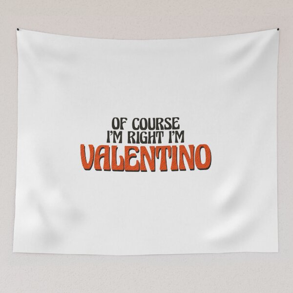 Item preview, Of Course I'm Right I'm Valentino designed and sold by Watsonarts.