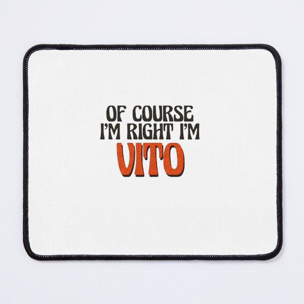 Item preview, Of Course I'm Right I'm Vito designed and sold by Watsonarts.