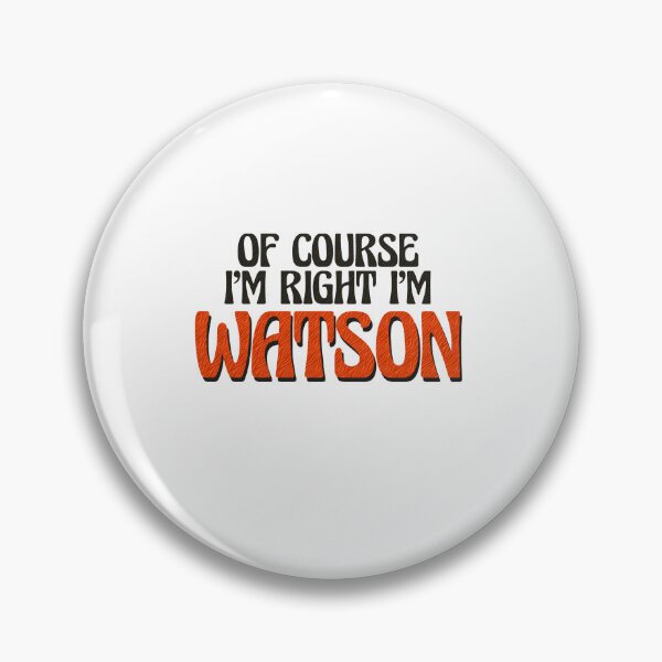 Artikelvorschau, Natürlich habe ich recht, ich bin Watson entworfen und verkauft von Watsonarts.
