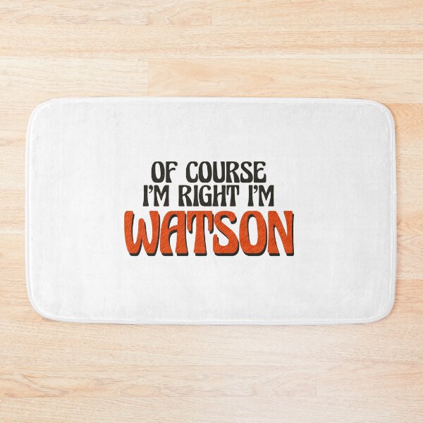 Item preview, Of Course I'm Right I'm Watson designed and sold by Watsonarts.
