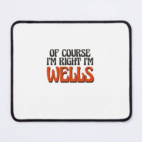 Item preview, Of Course I'm Right I'm Wells designed and sold by Watsonarts.