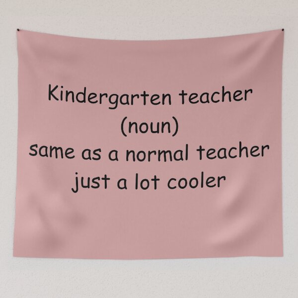 Item preview, Kindergarten teacher (noun) same as a normal teacher just a lot cooler  designed and sold by Kelli Campbell.