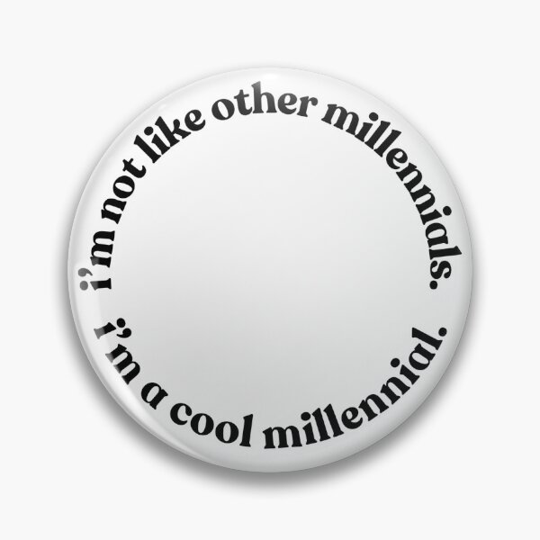 Item preview, i'm not like other millennials. i'm a cool millennial. designed and sold by Life of Kenzie Designs.