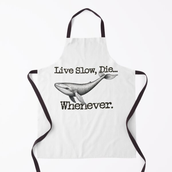 Item preview, Live Slow, Die... Whenever (Whale) designed and sold by LionAround.