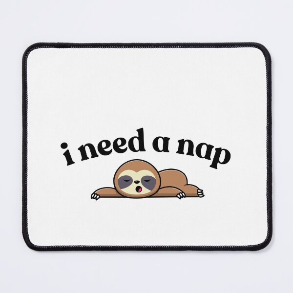 Item preview, i need a nap sloth designed and sold by Life of Kenzie Designs.