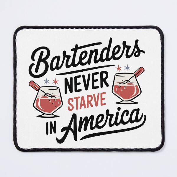 Item preview, Bartenders Never Starve in America - Humorous Design designed and sold by jeasolar.
