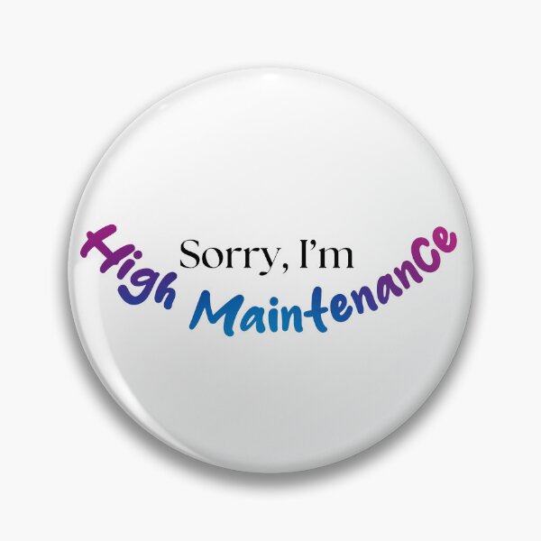 Item preview, High Maintenance designed and sold by BelClem.