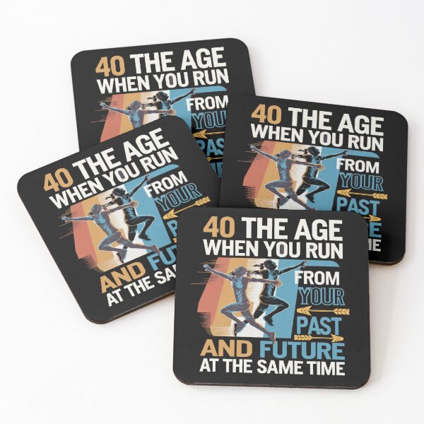 Item preview, 40 THE AGE WHEN YOU RUN FROM YOUR PAST AND FUTURE AT THE SAME TIME designed and sold by GrumpyGrans3.