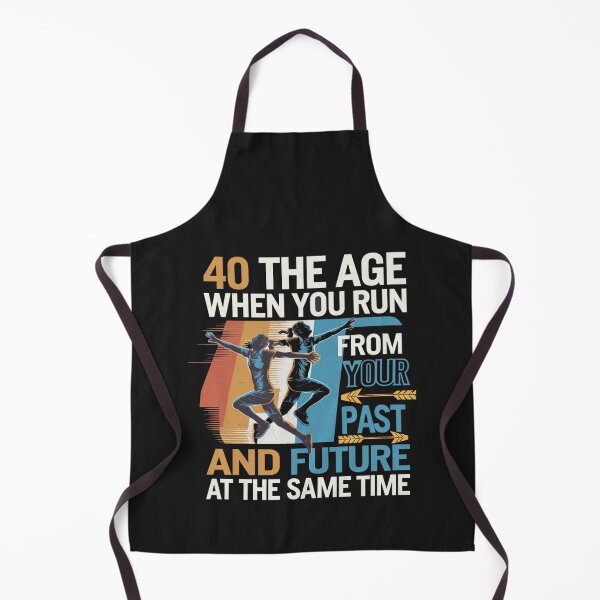 Item preview, 40 THE AGE WHEN YOU RUN FROM YOUR PAST AND FUTURE AT THE SAME TIME designed and sold by GrumpyGrans3.