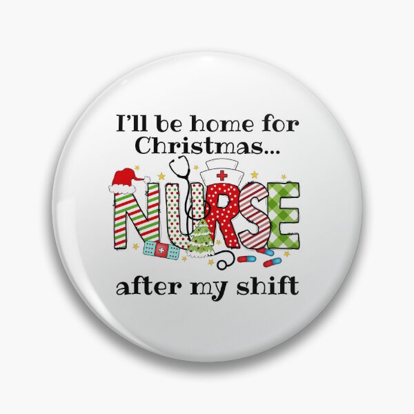 Item preview, I'll Be Home for Christmas...After My Shift - Nurse Edition designed and sold by JoeysPODShop.