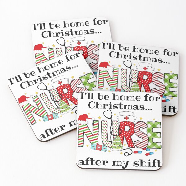 Item preview, I'll Be Home for Christmas...After My Shift - Nurse Edition designed and sold by JoeysPODShop.