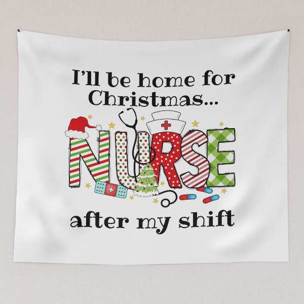 Item preview, I'll Be Home for Christmas...After My Shift - Nurse Edition designed and sold by JoeysPODShop.