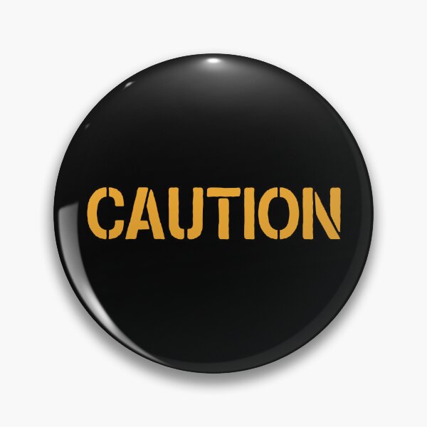 Item preview, Caution - Funny Warning Saying designed and sold by dantixebiana.