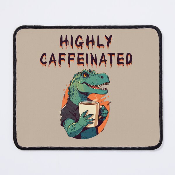 Item preview, highly caffeinated dinosaurs rex designed and sold by La Loca.