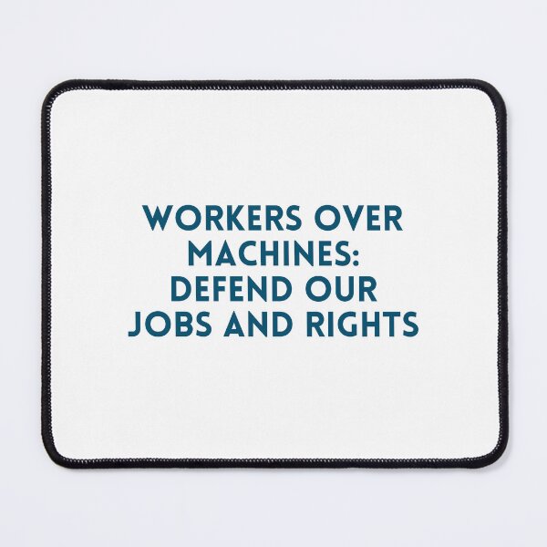 Item preview, Workers over machines defend our jobs and rights designed and sold by RossDillon.