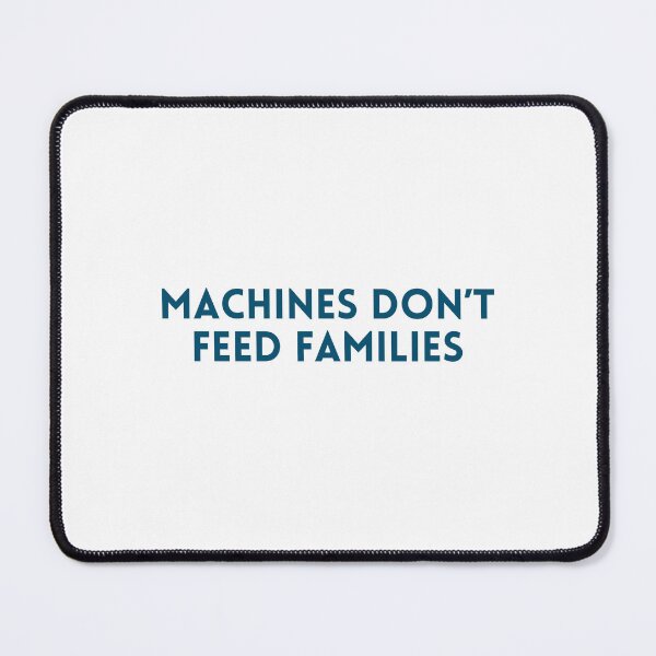 Item preview, Machines don't feed families designed and sold by RossDillon.