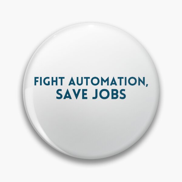 Item preview, Fight automation, save jobs longshoreman designed and sold by RossDillon.