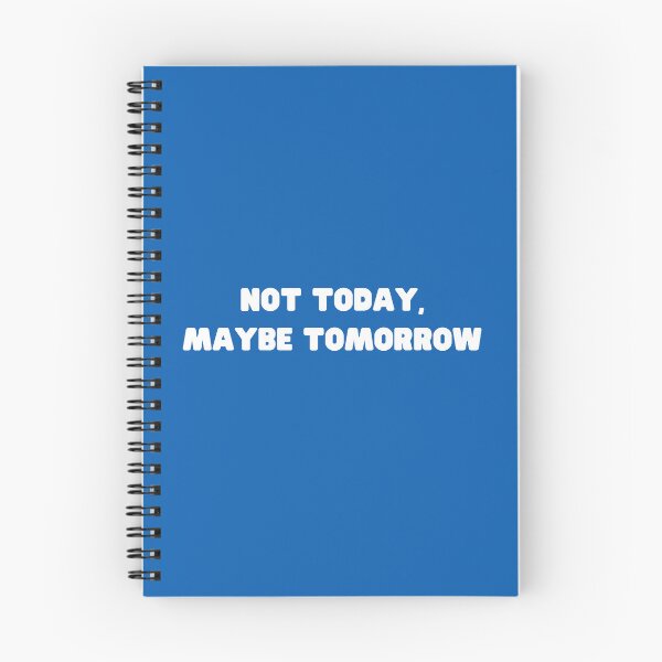 Item preview, Not Today, Maybe Tomorrow. designed and sold by JenGo Creative.