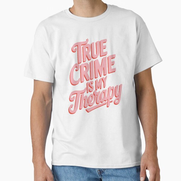Item preview, True Crime is my Therapy designed and sold by cafelab.