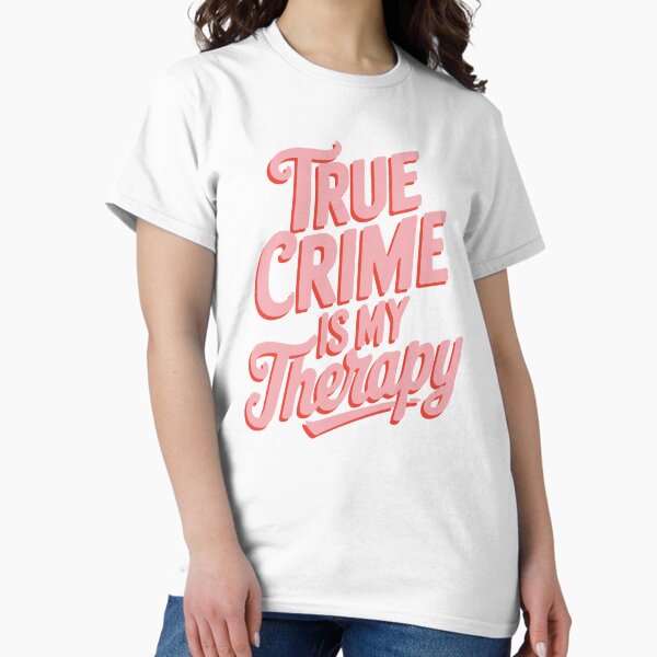 Item preview, True Crime is my Therapy designed and sold by cafelab.