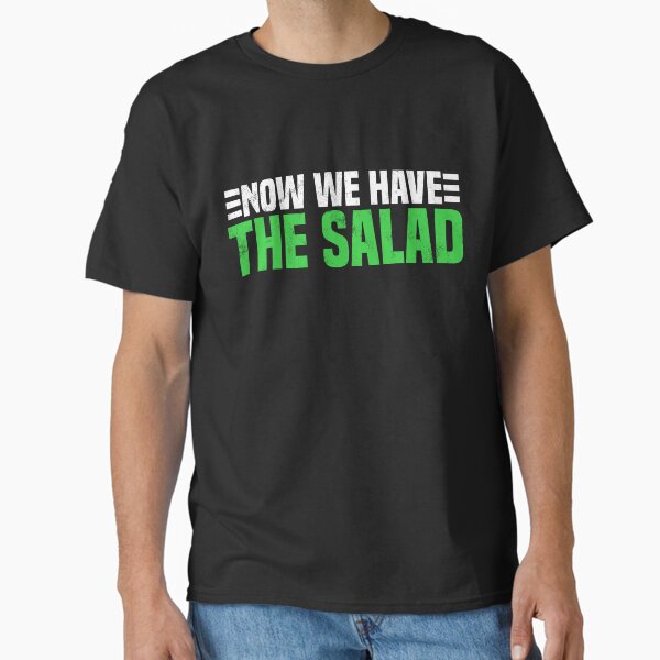 Artikel-Vorschau von Now We Have The Salad Sprichwort Denglisch Spruch, designt und verkauft von max-it-out.