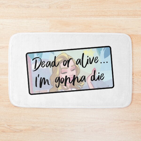 Item preview, Dead or Alive... I'm Gonna Die designed and sold by ChickenFund.
