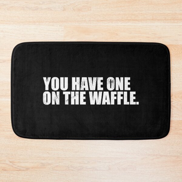 Item preview, You Have One On The Waffle Idiom Denglish designed and sold by max-it-out.