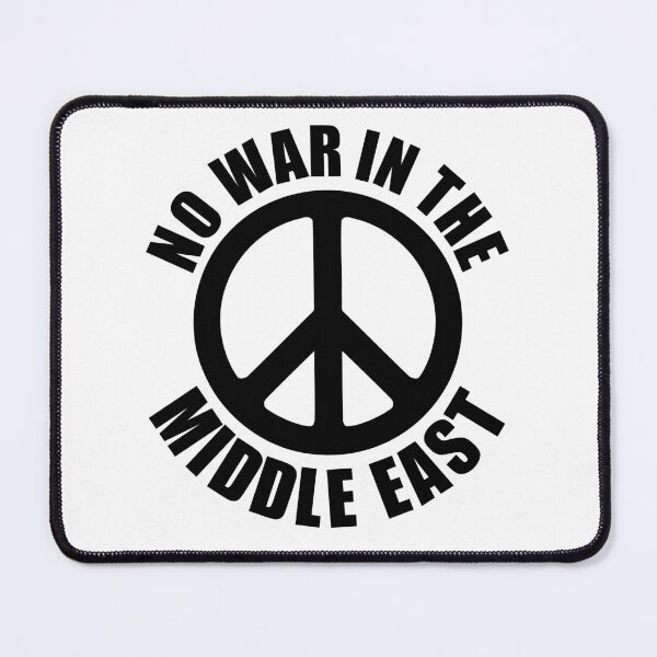 Item preview, NO WAR IN THE MIDDLE EAST designed and sold by Paparaw.