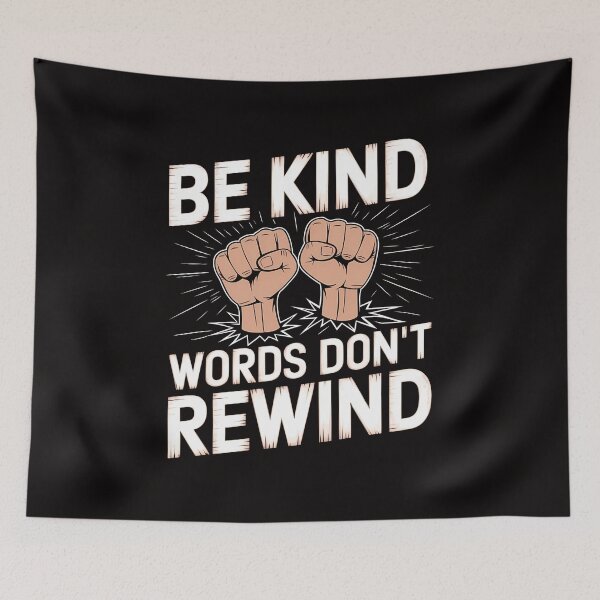 Item preview, Be Kind Words Don't Rewind - For those who value empathy and the power of kind words. designed and sold by Zyziowsky.