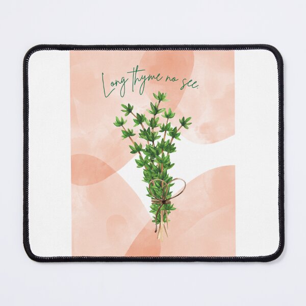 Item preview, Long Thyme No See Herb Pun Design designed and sold by RaiyaTees.