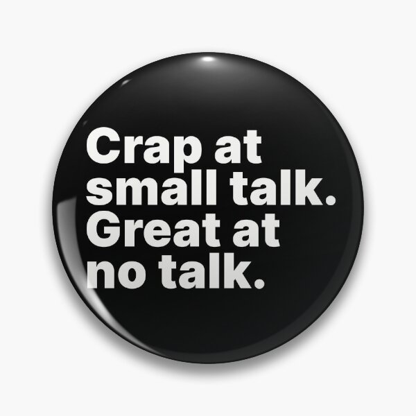 Item preview, Crap at small talk. Great at no talk | White text designed and sold by ThingsOnTees.